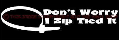 Design 2 Don T Worry I Zip Tied It Sticker Funny JDM Acura Honda Race