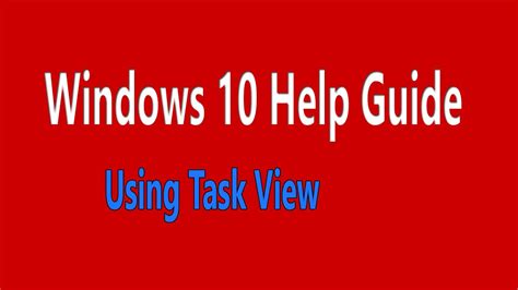Windows 10 Help Guide Task View Youtube