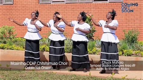 Masintha Ccap Chitsitsimutso Choir Odala Ndi Onsewo Youtube Music