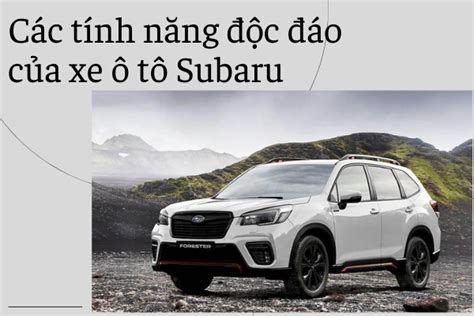 Chia Sẻ Nhiều Hơn 100 Dac Tinh Cua Xe Subaru Siêu đỉnh Nec