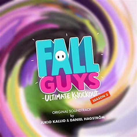 Fall Guys Season 2 Original Soundtrack By Jukio Kallio And Daniel