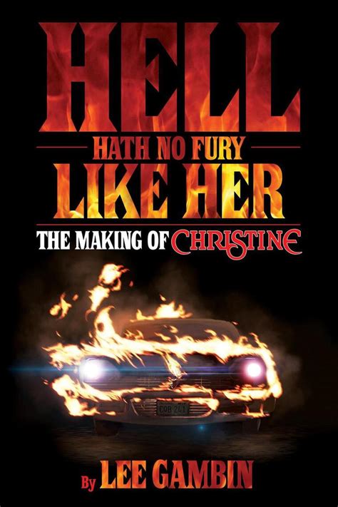 Hell Hath No Fury Like Her The Making Of Christine By Lee Gambin Book Read Online