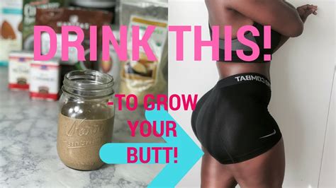 Drink This To Grow Your Butt How To Make Protein Shake For Bigger