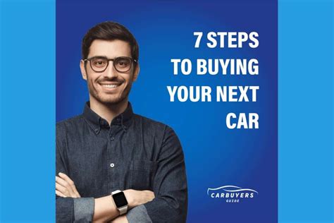 Car Buyers Guide 7 Steps To Buying Your Next Car