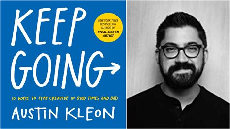 Austin Kleon Shares 10 Ways To ‘keep Going Creatively In This Weeks