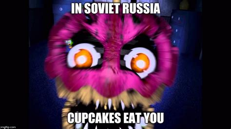 In Soviet Russia Cupcakes Eat You Imgflip