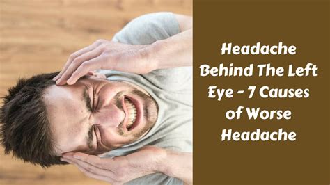 Headache Behind The Left Eye 7 Causes Of Worse Headache Youtube