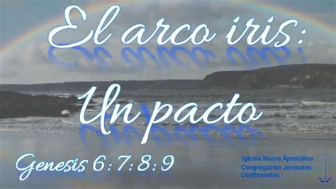 Arco Iris Pacto De Dios Iglesia Nueva Apostólica Youtube