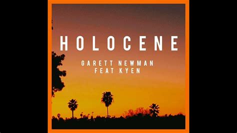 Holocene Garret Newman Feat Kyen Youtube