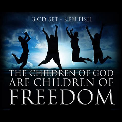 The Children Of God Are Children Of Freedom Orbis Ministries Inc Tm
