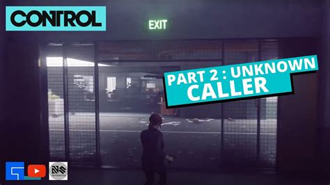 Control Gameplay Walkthrough Part 2 Unknown Caller No Commentary