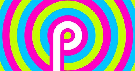 Android P Beta Birçok Marka Için Yayınlandı