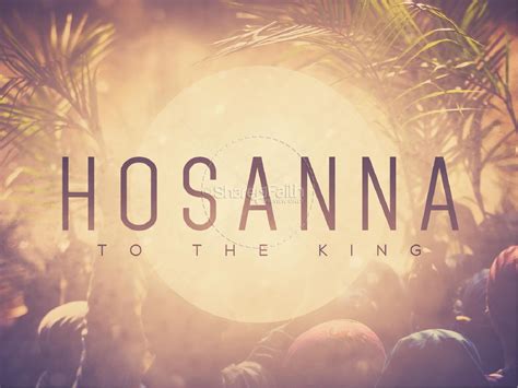Hosanna plays a big role in our worship today. Sharefaith: Church Websites, Church Graphics, Sunday ...