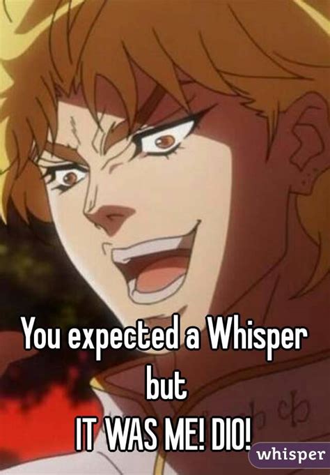 You Expected A Whisper But It Was Me Dio
