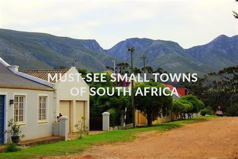 Must See Small Towns Of South Africa By Local Travel Bloggers South