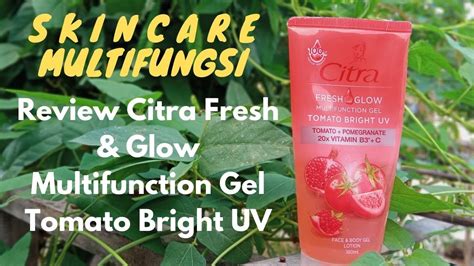 Skincare Multifungsi Review Citra Fresh And Glow Multifunction Gel