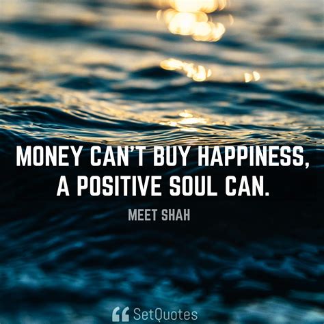 Money Doesnt Buy Happiness Neither Does Poverty Setquotes