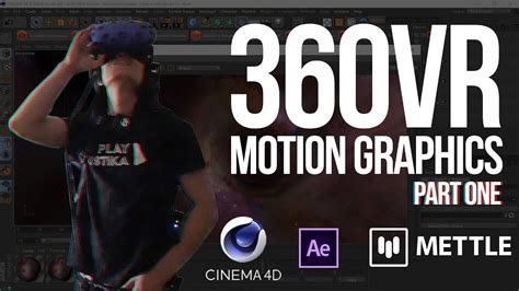 How To 360° Vr Motion Graphics Cinema 4d After Effects Mettle