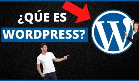 Qué es Wordpress Para que sirve función y carácteristicas