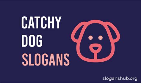 409 Catchy Dog Slogans Dog Phrases Taglines And Dog Sayings