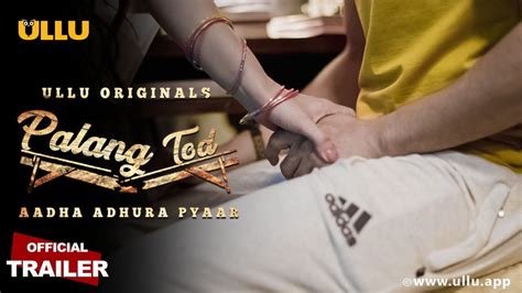 Watch Palang Tod Aadha Adhura Pyaar 2021 Ullu Web Series Full Episode