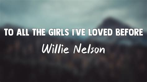 to all the girls i ve loved before willie nelson julio iglesias lyrics version 🧉 youtube