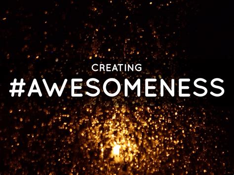 Creating Awesomeness 15 By Tina Zita