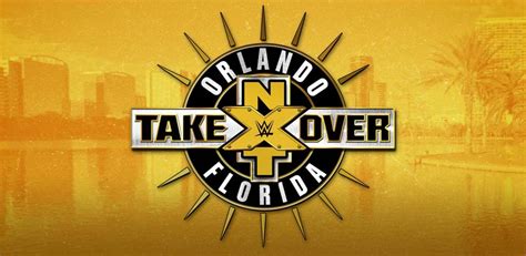 Nxt Takeover Orlando Report Wrestling