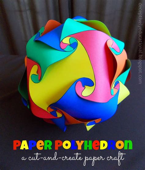Paper Polyhedron Relentlessly Fun Deceptively Educational