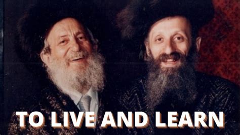To Live And Learn Rabbi Pini Dunner
