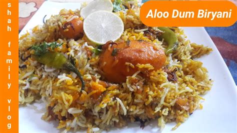 Aloo Dum Biryani Recipe Potato Dum Biryani Unique Taste Shah