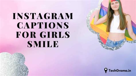 Top 130 Best Smile Captions For Girls In 2024 Techgrama