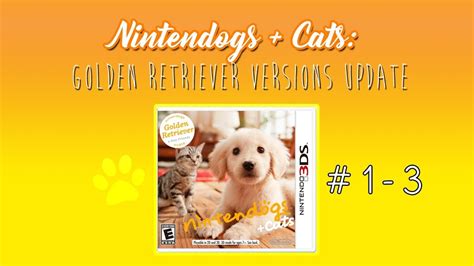 Nintendogs Cats Golden Retriever Versions Update Grvs 1 3 Youtube