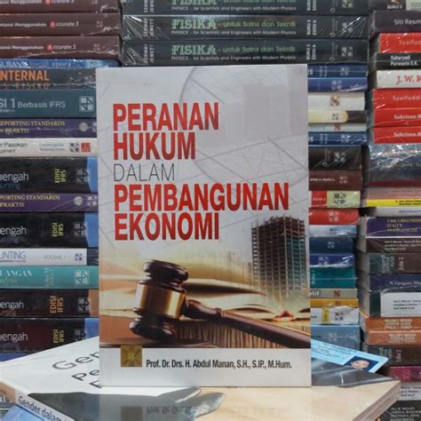 Buku Peranan Hukum Dalam Pembangunan Ekonomi By Prof Dr Abdul Manan