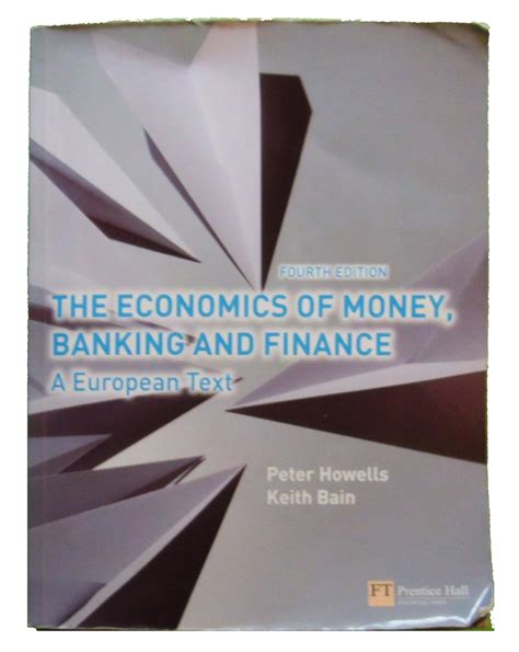 Economics Of Money Banking And Finance The Uk Howells