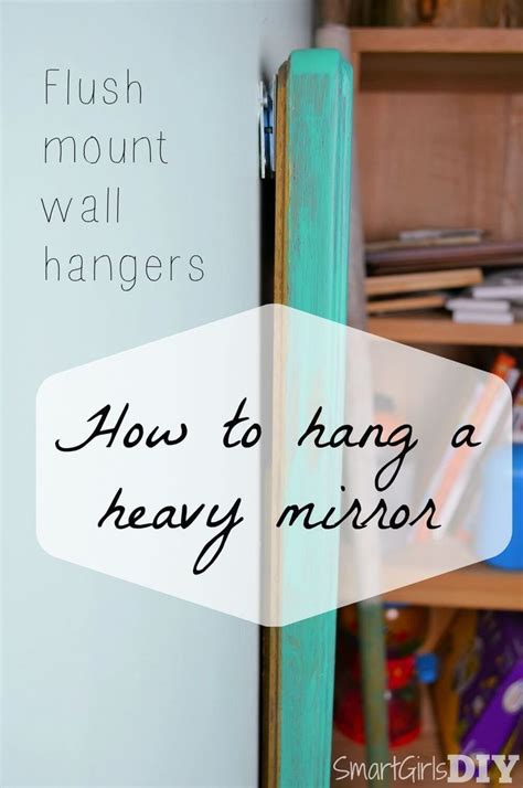 How To Hang A Heavy Mirror With Flush Mount Wall Hangers Hanging Heavy