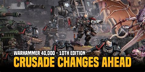 Warhammer 40k 10th Edition Crusade Rule Changes Bell Of Lost Souls
