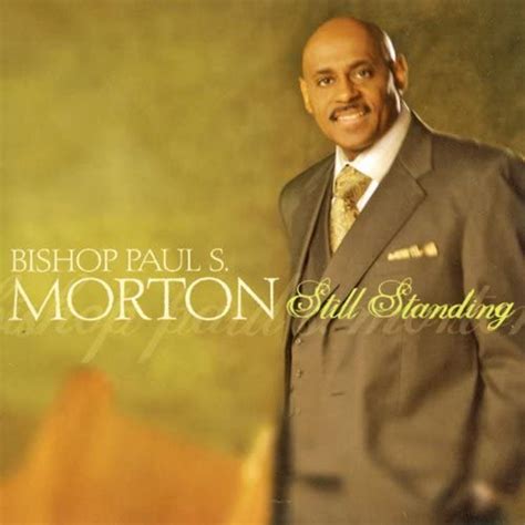 Play Im Still Standing Ep By Bishop Paul S Morton Sr On Amazon Music
