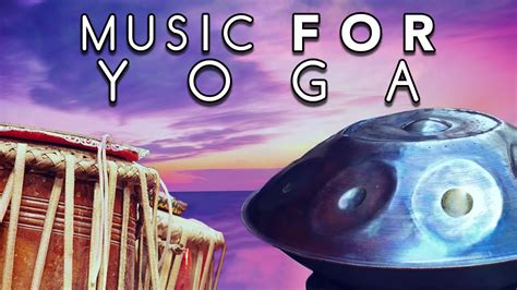 Hang Drum And Tabla YOGA MUSIC Positive Vibes Positive Energy Music For Meditation YouTube