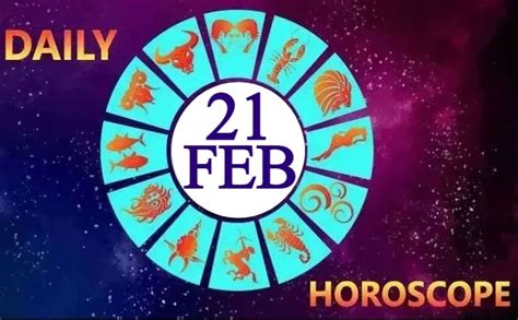 daily horoscope 21st feb check astrological prediction for zodiac sign