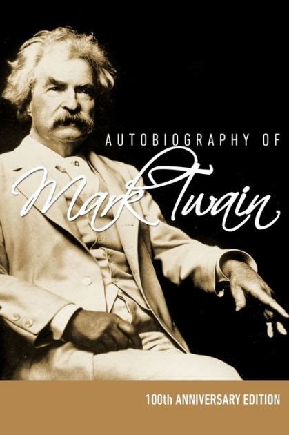 Autobiography Of Mark Twain 100th Anniversary Edition By Mark Twain