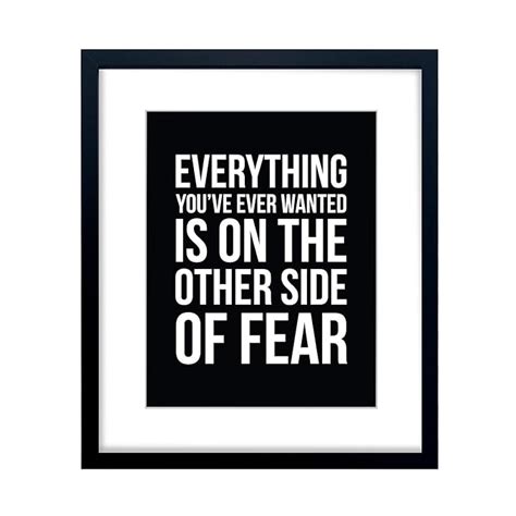 Everything Youve Ever Wanted Is On The Other Side Of Fear Wall Decor Poster Print