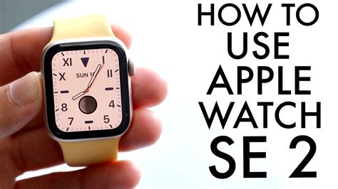 How To Use Apple Watch Se 2 Complete Beginners Guide Youtube