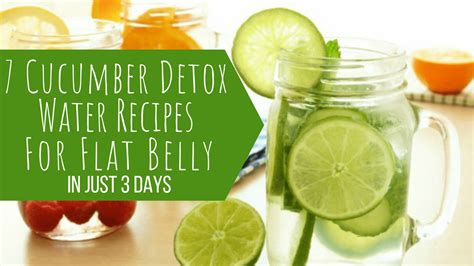 7 Cucumber Detox Water Recipes For Flat Belly In Just 3 Days The
