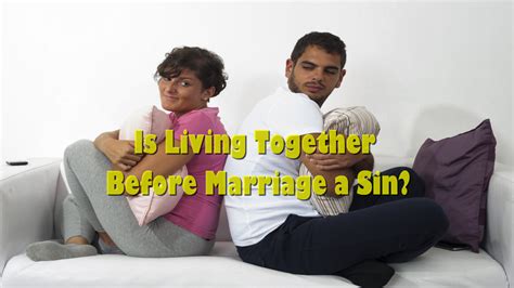 Is Living Together Before Marriage A Sin How To Design Ur Life