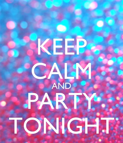 keep calm and party tonight keep calm and carry on image generator