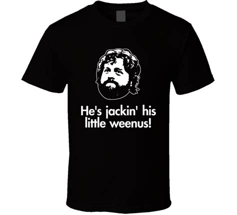 The Hangover Alan Weenis Movie Quote T Shirt