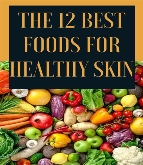 The 12 Best Foods For Healthy Skin