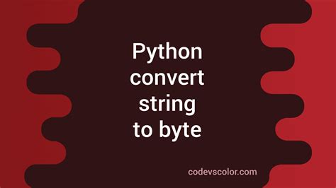 Python Program To Convert A String To A Sequence Of Byte Codevscolor