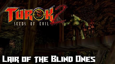 Turok 2 Seeds Of Evil PC Lair Of The Blind Ones 100 Secrets YouTube